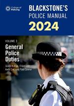 Blackstone's Police Manuals Volume 3: General Police Duties 2024