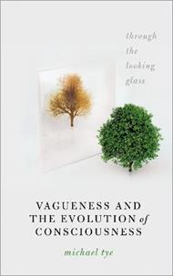 Vagueness and the Evolution of Consciousness: Through the Looking Glass