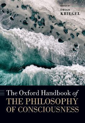 The Oxford Handbook of the Philosophy of Consciousness - cover