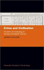 Crime and Civilization: The Birth of Criminology in the Early Nineteenth Century