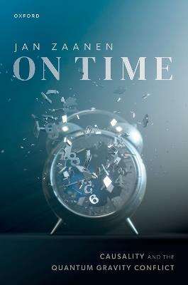 On Time: Causality and the Quantum Gravity Conflict - Jan Zaanen - cover