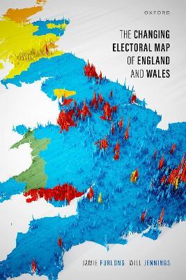 The Changing Electoral Map of England and Wales - Jamie Furlong,Will Jennings - cover