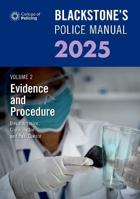 Blackstone's Police Manual Volume 2: Evidence and Procedure 2025 - Glenn Hutton,Dave Johnston,Paul Connor - cover