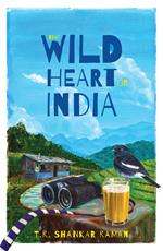 The Wild Heart of India