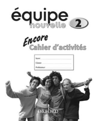 Équipe nouvelle: 2: Encore Workbook - Danièle Bourdais,Sue Finnie,Anna Lise Gordon - cover