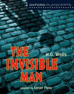 Oxford Playscripts: The Invisible Man - Adrian Flynn - cover