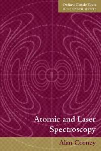 Atomic and Laser Spectroscopy - Alan Corney - cover