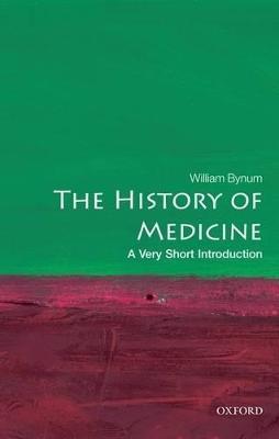 The History of Medicine: A Very Short Introduction - William Bynum - cover