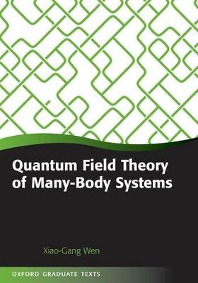 Quantum Field Theory of Many-Body Systems: From the Origin of Sound to an Origin of Light and Electrons - Xiao-Gang Wen - cover