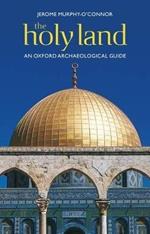 The Holy Land: An Oxford Archaeological Guide from Earliest Times to 1700