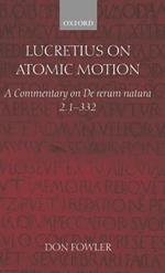 Lucretius on Atomic Motion: A Commentary on De rerum natura 2. 1-332
