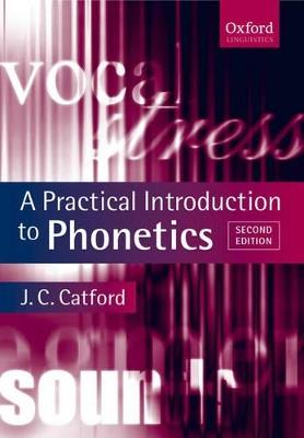 A Practical Introduction to Phonetics - J. C. Catford - cover