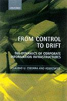 From Control to Drift: The Dynamics of Corporate Information Infrastructures - Claudio U. Ciborra - cover