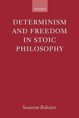 Determinism and Freedom in Stoic Philosophy - Susanne Bobzien - cover