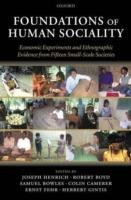 Foundations of Human Sociality: Economic Experiments and Ethnographic Evidence from Fifteen Small-Scale Societies - cover