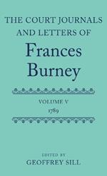 The Court Journals and Letters of Frances Burney: Volume V: 1789