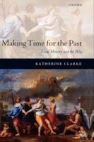 Making Time for the Past: Local History and the Polis - Katherine Clarke - cover