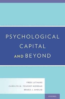 Psychological Capital and Beyond - Fred Luthans,Carolyn M. Youssef-Morgan,Bruce J. Avolio - cover