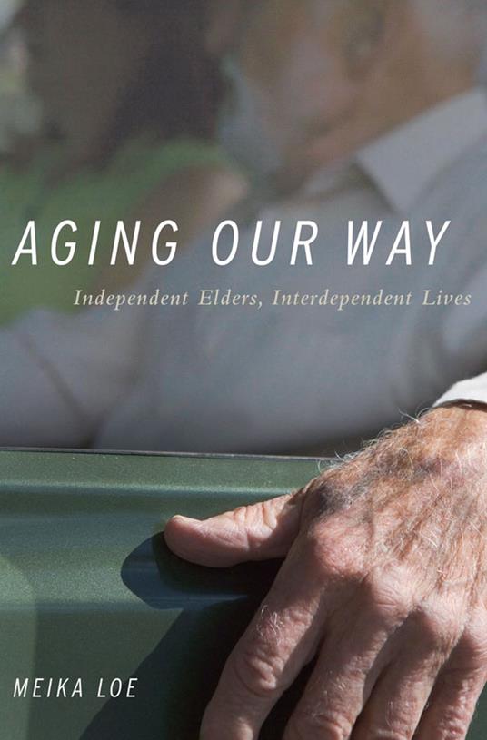 Aging Our Way: Independent Elders, Interdependent Lives