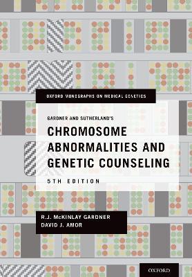 Gardner and Sutherland's Chromosome Abnormalities and Genetic Counseling - R.J. McKinlay Gardner,David J. Amor - cover