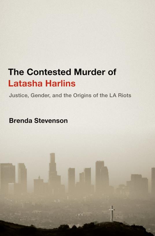 The Contested Murder of Latasha Harlins