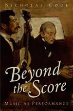 Beyond the Score: Music as Performance