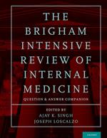 The Brigham Intensive Review of Internal Medicine Question and Answer Companion