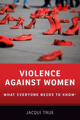 Violence against Women: What Everyone Needs to Know® - Jacqui True - cover