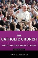 The Catholic Church: What Everyone Needs to Know®