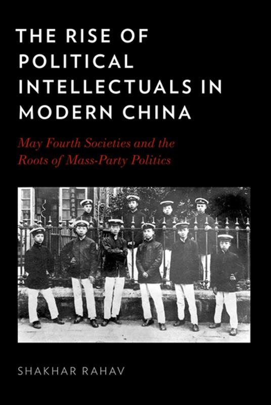 The Rise of Political Intellectuals in Modern China