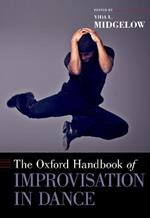 The Oxford Handbook of Improvisation in Dance