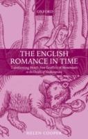 The English Romance in Time: Transforming Motifs from Geoffrey of Monmouth to the Death of Shakespeare - Helen Cooper - cover