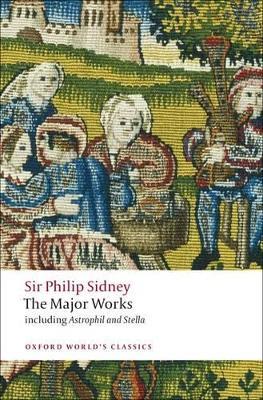 Sir Philip Sidney: The Major Works - Philip Sidney - cover