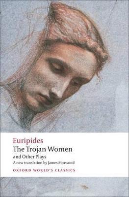 The Trojan Women and Other Plays - Euripides - cover
