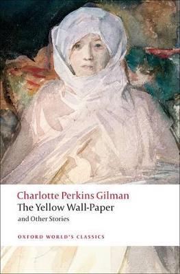 The Yellow Wall-Paper and Other Stories - Charlotte Perkins Gilman - cover