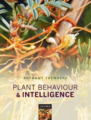 Plant Behaviour and Intelligence - Anthony Trewavas - cover