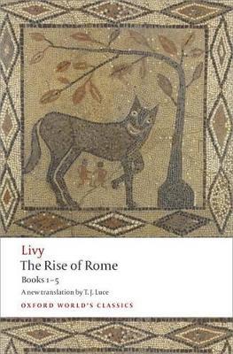 The Rise of Rome: Books One to Five - Livy - cover