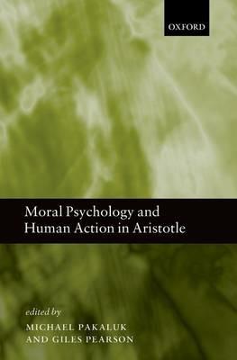 Moral Psychology and Human Action in Aristotle - cover