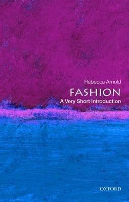 Fashion: A Very Short Introduction - Rebecca Arnold - cover