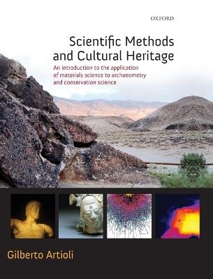 Scientific Methods and Cultural Heritage: An introduction to the application of materials science to archaeometry and conservation science - Gilberto Artioli - cover