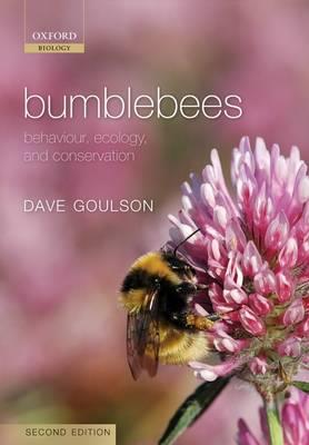 Bumblebees: Behaviour, Ecology, and Conservation - Dave Goulson - cover