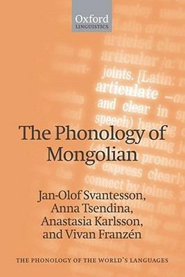 The Phonology of Mongolian - Jan-Olof Svantesson,Anna Tsendina,Anastasia Karlsson - cover