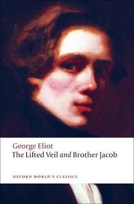 The Lifted Veil, and Brother Jacob - George Eliot - cover