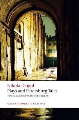 Plays and Petersburg Tales: Petersburg Tales, Marriage, The Government Inspector - Nikolai Vasilyevich Gogol - cover