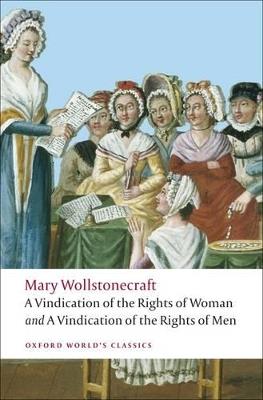 A Vindication of the Rights of Men; A Vindication of the Rights of Woman; An Historical and Moral View of the French Revolution - Mary Wollstonecraft - cover