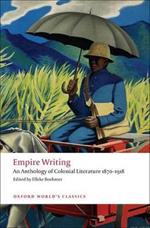 Empire Writing: An Anthology of Colonial Literature 1870-1918