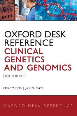 Oxford Desk Reference: Clinical Genetics and Genomics - Helen V. Firth,Jane A. Hurst - cover