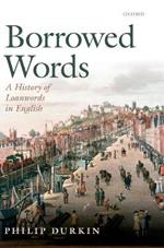 Borrowed Words: A History of Loanwords in English