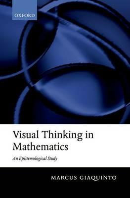 Visual Thinking in Mathematics - Marcus Giaquinto - cover