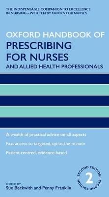 Oxford Handbook of Prescribing for Nurses and Allied Health Professionals - Sue Beckwith,Penny Franklin - cover
